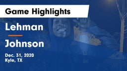 Lehman  vs Johnson  Game Highlights - Dec. 31, 2020