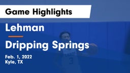 Lehman  vs Dripping Springs  Game Highlights - Feb. 1, 2022