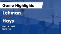 Lehman  vs Hays  Game Highlights - Feb. 8, 2023