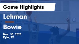 Lehman  vs Bowie  Game Highlights - Nov. 30, 2023