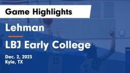 Lehman  vs LBJ Early College  Game Highlights - Dec. 2, 2023