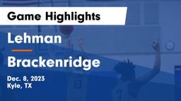 Lehman  vs Brackenridge  Game Highlights - Dec. 8, 2023