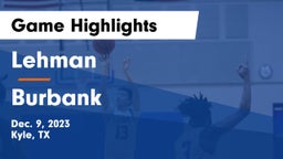 Lehman  vs Burbank  Game Highlights - Dec. 9, 2023