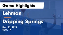 Lehman  vs Dripping Springs  Game Highlights - Dec. 29, 2023