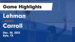 Lehman  vs Carroll  Game Highlights - Dec. 30, 2023