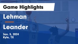 Lehman  vs Leander  Game Highlights - Jan. 5, 2024