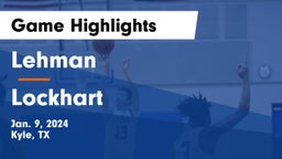 Lehman  vs Lockhart  Game Highlights - Jan. 9, 2024