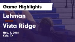 Lehman  vs Vista Ridge  Game Highlights - Nov. 9, 2018