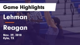 Lehman  vs Reagan  Game Highlights - Nov. 29, 2018