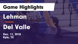 Lehman  vs Del Valle  Game Highlights - Dec. 11, 2018