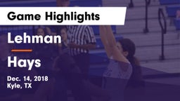 Lehman  vs Hays  Game Highlights - Dec. 14, 2018