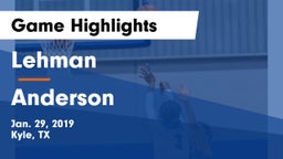 Lehman  vs Anderson  Game Highlights - Jan. 29, 2019