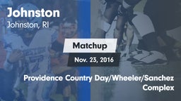 Matchup: Johnston  vs. Providence Country Day/Wheeler/Sanchez Complex 2016