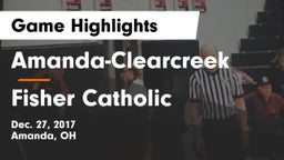 Amanda-Clearcreek  vs Fisher Catholic  Game Highlights - Dec. 27, 2017