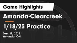 Amanda-Clearcreek  vs 1/18/23 Practice Game Highlights - Jan. 18, 2023
