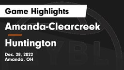 Amanda-Clearcreek  vs Huntington  Game Highlights - Dec. 28, 2022