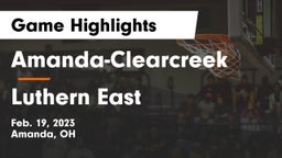 Amanda-Clearcreek  vs Luthern East Game Highlights - Feb. 19, 2023