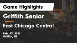 Griffith Senior  vs East Chicago Central  Game Highlights - Feb. 23, 2024