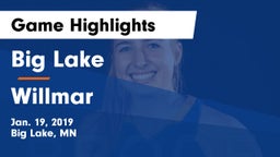 Big Lake  vs Willmar  Game Highlights - Jan. 19, 2019