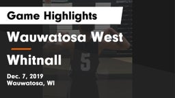 Wauwatosa West  vs Whitnall  Game Highlights - Dec. 7, 2019
