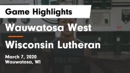 Wauwatosa West  vs Wisconsin Lutheran  Game Highlights - March 7, 2020