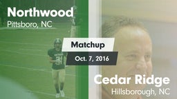 Matchup: Northwood High vs. Cedar Ridge  2016