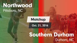 Matchup: Northwood High vs. Southern Durham  2016