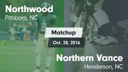 Matchup: Northwood High vs. Northern Vance  2016