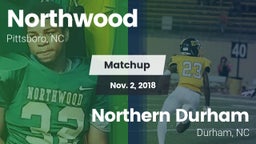 Matchup: Northwood High vs. Northern Durham  2018