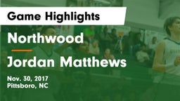 Northwood  vs Jordan Matthews Game Highlights - Nov. 30, 2017