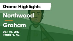 Northwood  vs Graham  Game Highlights - Dec. 23, 2017
