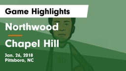 Northwood  vs Chapel Hill  Game Highlights - Jan. 26, 2018