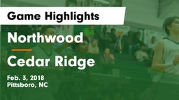 Northwood  vs Cedar Ridge Game Highlights - Feb. 3, 2018
