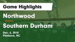 Northwood  vs Southern Durham  Game Highlights - Dec. 6, 2018