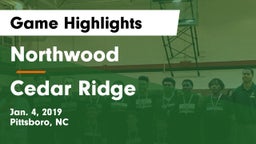 Northwood  vs Cedar Ridge  Game Highlights - Jan. 4, 2019