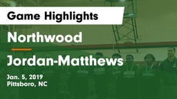 Northwood  vs Jordan-Matthews  Game Highlights - Jan. 5, 2019