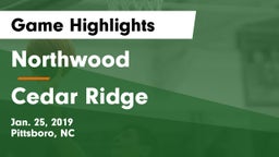 Northwood  vs Cedar Ridge  Game Highlights - Jan. 25, 2019