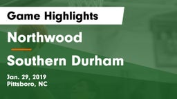 Northwood  vs Southern Durham  Game Highlights - Jan. 29, 2019
