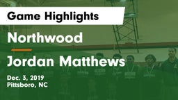 Northwood  vs Jordan Matthews Game Highlights - Dec. 3, 2019