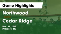 Northwood  vs Cedar Ridge Game Highlights - Dec. 17, 2019