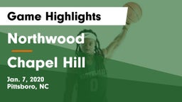 Northwood  vs Chapel Hill  Game Highlights - Jan. 7, 2020
