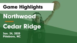 Northwood  vs Cedar Ridge Game Highlights - Jan. 24, 2020