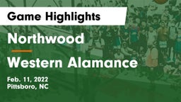 Northwood  vs Western Alamance Game Highlights - Feb. 11, 2022