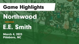 Northwood  vs E.E. Smith  Game Highlights - March 4, 2023