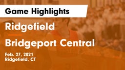 Ridgefield  vs Bridgeport Central Game Highlights - Feb. 27, 2021