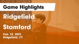 Ridgefield  vs Stamford  Game Highlights - Feb. 22, 2023
