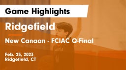 Ridgefield  vs New Canaan - FCIAC Q-Final Game Highlights - Feb. 25, 2023