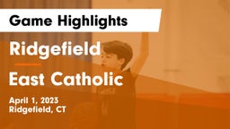 Ridgefield  vs East Catholic  Game Highlights - April 1, 2023