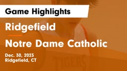 Ridgefield  vs Notre Dame Catholic  Game Highlights - Dec. 30, 2023