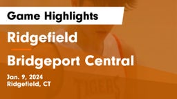 Ridgefield  vs Bridgeport Central  Game Highlights - Jan. 9, 2024